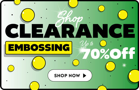 Clearance Emboss & Stencil
