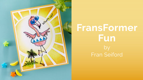 FransFormer Fun by Fran Seiford